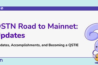 QSTN Road to Mainnet: Updates