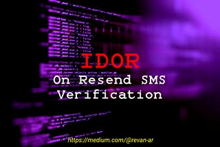 IDOR on Resend SMS Verification