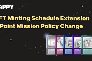 CAPPY PASS NFT Minting Schedule Extension and Point Mission Policy Change