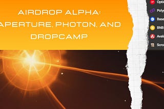 Airdrop Alpha: Aperture, Photon, and DropCamp