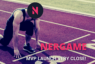 Nergame MVP Platform very close