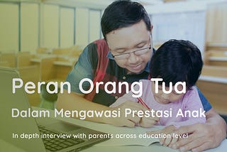 Independent ReseMemahami Peran Orangtua dalam Mengawasi Prestasi Anak