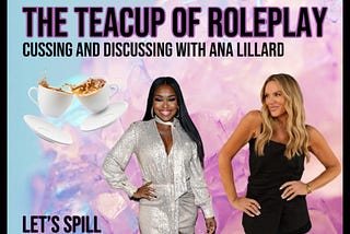 The Teacup Presents: Cussing & Discussing with Ana Lillard
