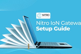 Nitro ION Gateway Setup Guide