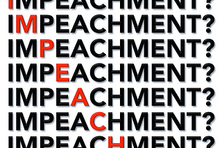 To impeach — or not to impeach?