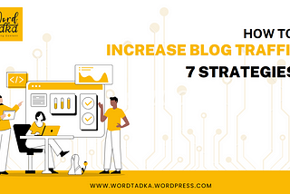 increase-blog-traffic-strategy-akancha-tripathi-content-writer-article