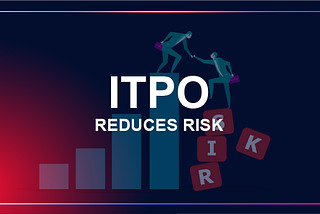 Why ITPO Reduces Risk And Makes The Market Potentially More Open