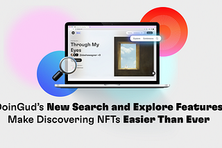 DoinGud’s new search and explore features make discovering NFTs easier than ever.