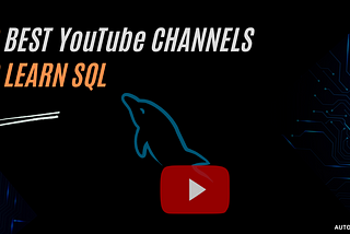 10 Best YouTube Channels to Learn SQL [2024]