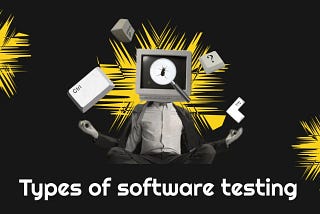 Types of software testing