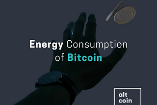 Energy Consumption of Bitcoin