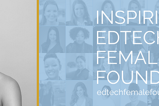 “ More Than 75% Of Teachers Are Women, And Yet Most Tech Founders Are Men.”
