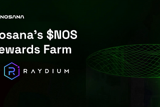 Nosana’s $NOS Rewards Farm on Raydium!