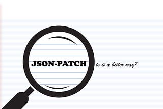 What is JSON-PATCH, is it useful ?