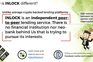 INLOCK is a peer-to-peer lending platform, so there is no financial institution nor neo-bank behind us that is trying to purs