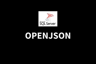 JSON in SQL Server Made Easy: The Ultimate OPENJSON Guide