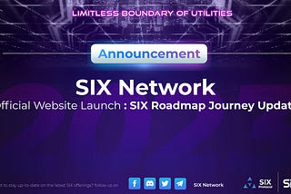 [Announcement] เปิดตัว “Six Roadmap Journey Update” บนเว็บไซต์ SIX Network