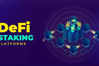 DeFi Staking Platforms