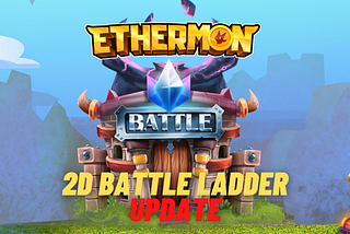 Ethermon 2D Battle Ladder Update