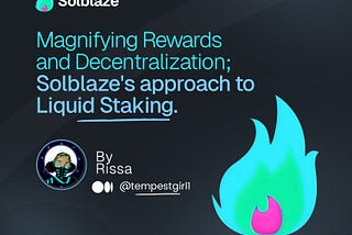 Magnifying Rewards and Decentralization: Solblaze’s Approach to Liquid Staking