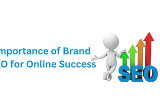 Importance of Brand SEO for Online Success