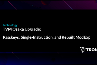 TVM Osaka Upgrade: Passkeys, Single-Instruction, and Rebuilt ModExp