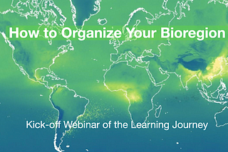Kick-off of the Learning Journey for “How to Organize Your Bioregion”