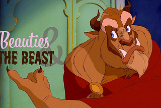 Beauties and the Beast (The most important story you’ll ever rewrite)