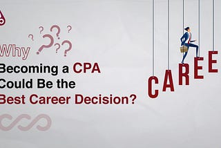 Why Becoming a CPA Could Be the Best Career Decision?