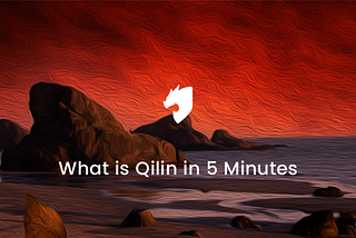 Qilin in 5 Explainer Blog