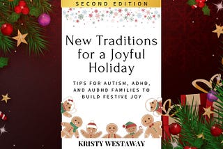 Updated for 2025: A Gentler, More Practical Guide to Neurodivergent Holidays