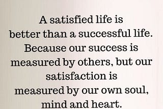 How to be satisfied with what you have? (at least for now…)