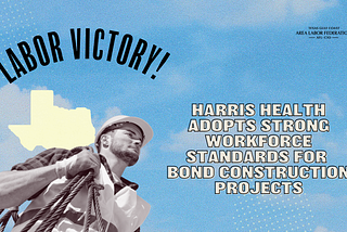Harris Health Board Passes Historic Workforce Policy to Expand Opportunity for Good, Union Jobs