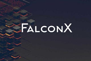 CMT Digital Backs FalconX to Build the Future of Digital Asset Trading