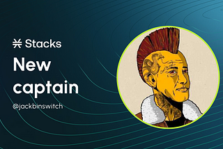 New Flagship Captain — Stacks Ecosystem