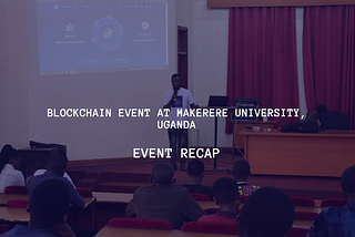 Blockchain event at Makerere University — Recap