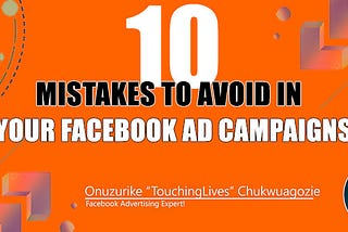 10 Mistakes to Avoid in Running Facebook Ad Campaigns