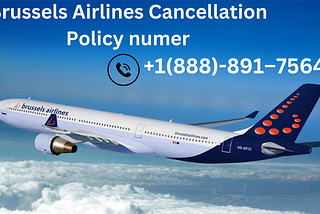 Brussels Airlines Cancellation Policy Number