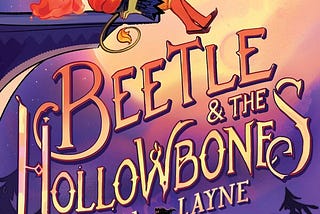 Review: Beetle & the Hollowbones