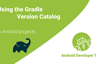 Using the Gradle Version Catalog