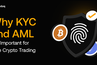 Why KYC and AML Are Important for Safe Crypto Trading