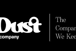 Dust&Co logo and the heading, “The Company We Keep”