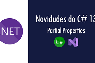 Novidades do C# 13: Partial Properties