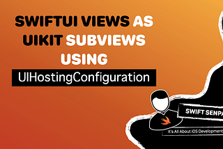 How to Use UIHostingConfiguration to Integrate SwiftUI Views into UIKit Apps