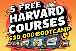 5 Free Harvard Courses That Can Teach You More Than a $20,000 Bootcamp