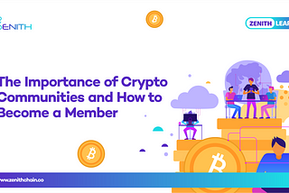 The Importance of Crypto Communities and How to Become a Member?