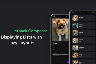 Jetpack Compose — Chapter 14: Easy Guide to Displaying Lists with Lazy Layouts