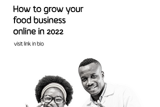 How To Grow Your Food Business Online In 2022