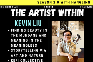 6-to-8 Podcast Season 2.0: #15 Kevin Liu | The Artist Within