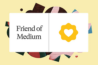 Happy to Be a Friend of Medium